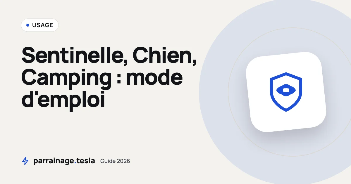 Modes Sentinelle, Chien et Camping Tesla : le guide clair