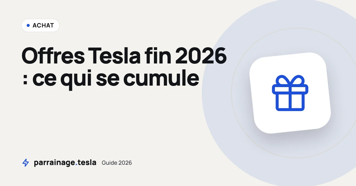 Offres Tesla fin 2026 : ce qui se cumule