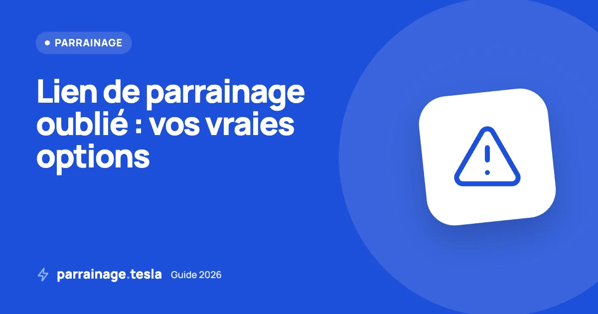 Oubli du lien de parrainage Tesla : que faire ?