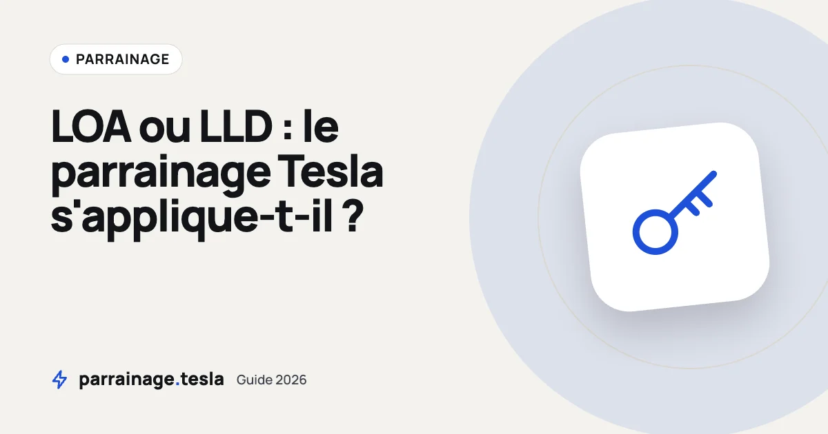 Parrainage Tesla et LOA/LLD : est-ce cumulable ?