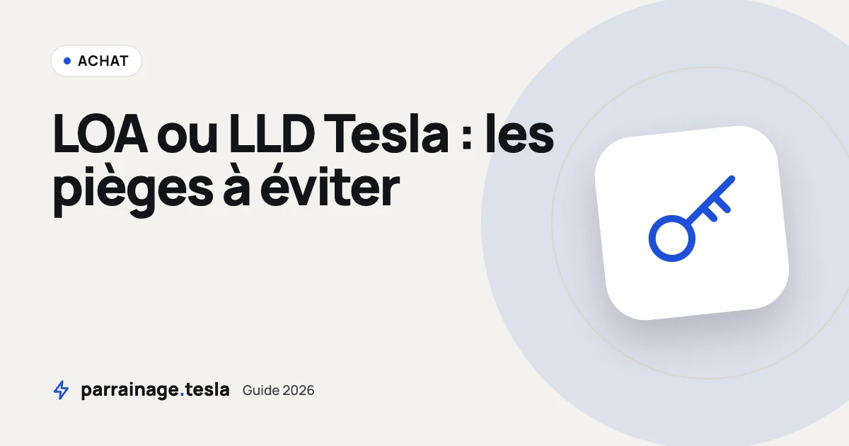 Tesla en LOA ou LLD : fonctionnement, avantages et pièges